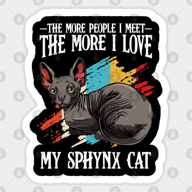 Sphynx Cat - The More People I Meet - Cat Lover Sticker by Lumio Gifts